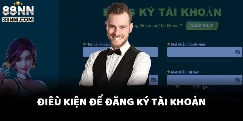 Tuân thủ các điều kiện để tham gia tại trang chủ 88NN